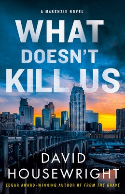David Housewright - What Doesn't Kill Us