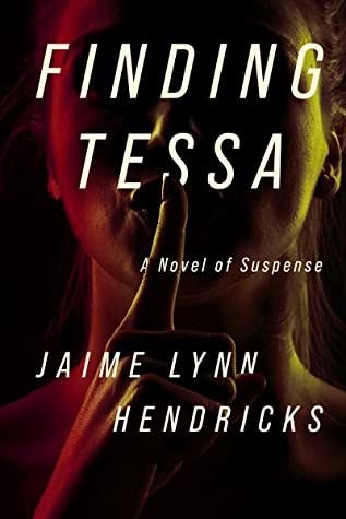 Jaime Lynn Hendricks - Finding Tessa - Paperback