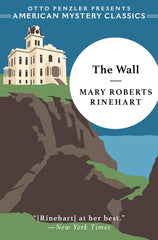 Mary Roberts Rinehart - The Wall