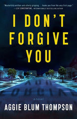 Aggie Blum Thompson - I Don't Forgive You - Signed