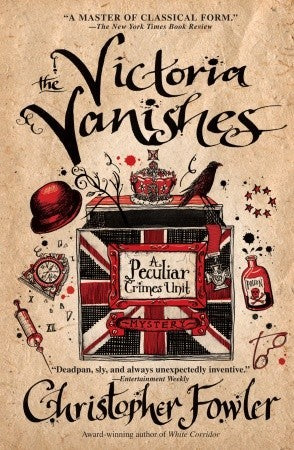 Christopher Fowler - The Victoria Vanishes (#6 Peculiar Crimes Unit) - Paperback