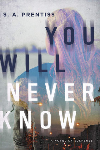 S.A. Prentiss - You Will Never Know