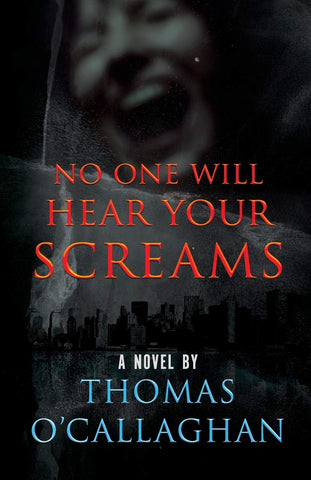 Thomas O'Callaghan - No One Will Hear Your Screams