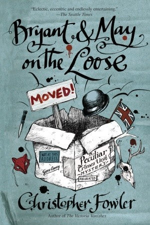 Christopher Fowler - Bryant & May on the Loose (#7 Peculiar Crimes Unit) - Paperback