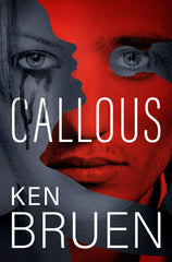 Ken Bruen - Callous - Signed Hardcover Numbered Edition