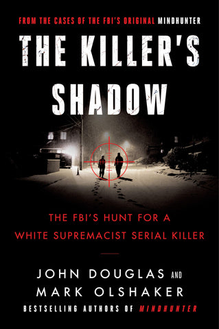 John Douglas and Mark Olshaker - The Killer's Shadow