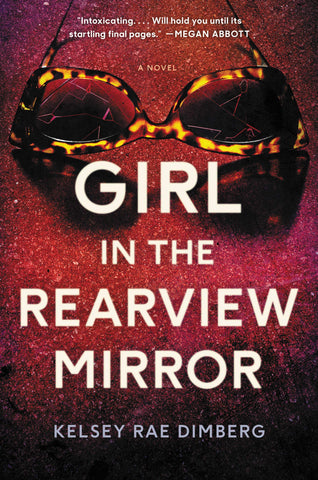 Kelsey Rae Dimberg - The Girl in the Rearview Mirror - Signed