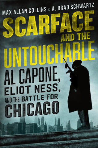 Max Allan Collins & A. Brad Schwartz - Scarface and the Untouchable