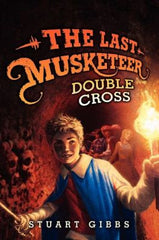 Gibbs, Stuart, The Last Musketeer-Double Cross