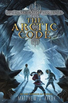 Kirby, Matthew J. The Arctic Code Book One, The Dark Gravity Sequence