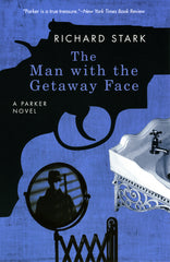 The Man with the Getaway Face: A Parker Novel - Richard Stark