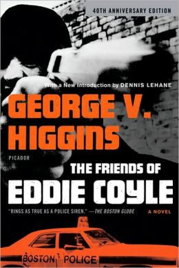 Higgins, George V. - The Friends of Eddie Coyle