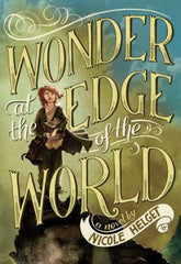 Helget, Nicole, Wonder at the Edge of the World
