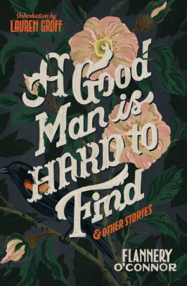 Flannery O’Connor - A Good Man Is Hard to Find and Other Stories 