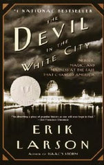 Erik Larson - The Devil in the White City
