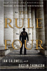 Ian Caldwell and Dustin Thomason - The Rule of Four