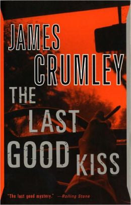 Crumley, James - The Last Good Kiss