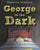 Madeline Valentine - George in the Dark