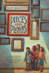 Blue Balliett - Pieces and Players