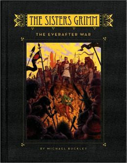 Buckley, Michael, The Sisters Grimm: The Everafter War - Book 7