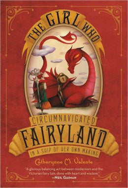 Valente, Catherynne M., The Girl Who Circumnavigated Fairyland in a Ship of Her Own Making