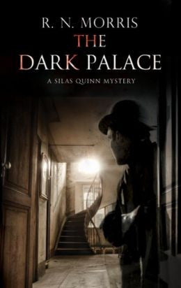 Morris, R. N., The Dark Palace: A Silas Quinn Mystery