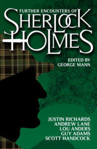 Mann, George, editor, Further Encounters of Sherlock Holmes