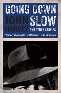 John Harvey - Going Down Slow - Signed