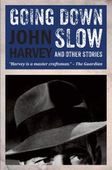 John Harvey - Going Down Slow - Signed