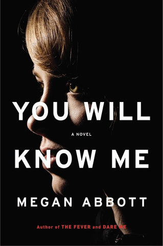 Megan Abbott - You Will Know Me