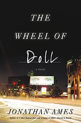 Jonathan Ames - The Wheel of Doll - Signed