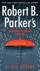 Ace Atkins - Robert B. Parker's Someone to Watch Over Me - Paperback