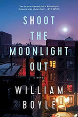 William Boyle - Shoot the Moonlight Out