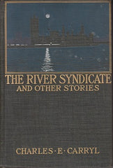 Carryl, Charles E -The River Syndicate and Other Stories