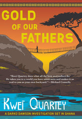 Kwei Quartey - Gold of Our Fathers