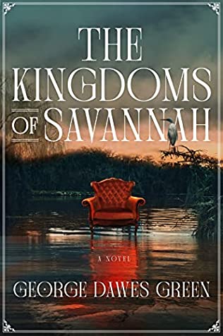 George Dawes Green - The Kingdoms of Savannah