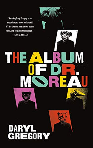 Daryl Gregory - The Album of Dr. Moreau - Paperback