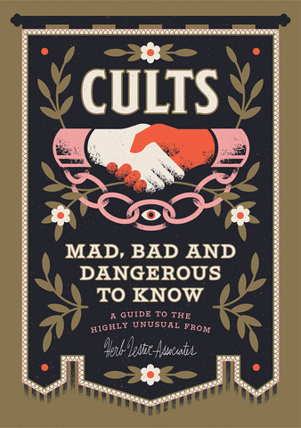 Cults: Mad, Bad and Dangerous To Know