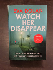 Eva Dolan - Watch Her Disappear (UK)