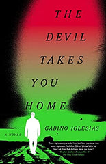 Gabino Iglesias - The Devil Takes You Home - Signed
