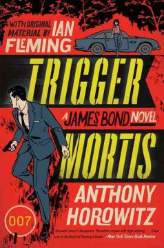 Horowitz, David, Trigger Mortis: A James Bond Novel