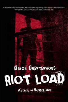 Quertermous, Bryon, Riot Load