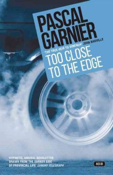 Garnier, Pascal, Too Close to the Edge
