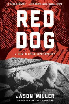 Miller, Jason, Red Dog: A Slim in Little Egypt Mystery