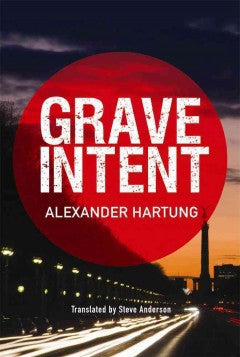 Hartung, Alexander, Grave Intent