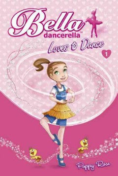 Rose, Poppy, Bella dancerella, Loves to Dance, book 1