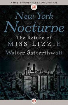 Satterthwait, Walter, New York Nocturne: The Return of Miss Lizzie
