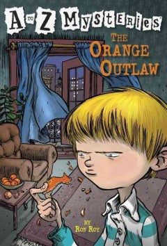 Roy, Ron, A to Z Mysteries, The Orange Outlaw