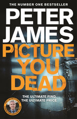 Peter James - Picture You Dead - U.K. Signed
