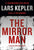 Lars Kepler - The Mirror Man